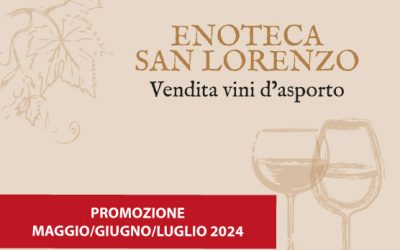 Offerte da maggio a luglio dell’Enoteca San Lorenzo