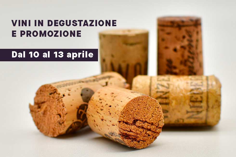 DAL 10 AL 13 APRILE 2025 VINI IN DEGUSTAZIONE E PROMOZIONE