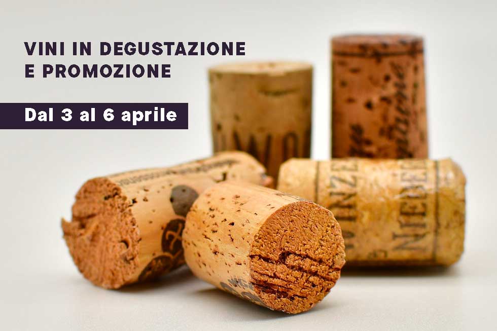 DAL 3 AL 6 APRILE 2025 VINI IN DEGUSTAZIONE E PROMOZIONE
